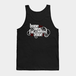 Home Sweet Fur Covered Home Tank Top